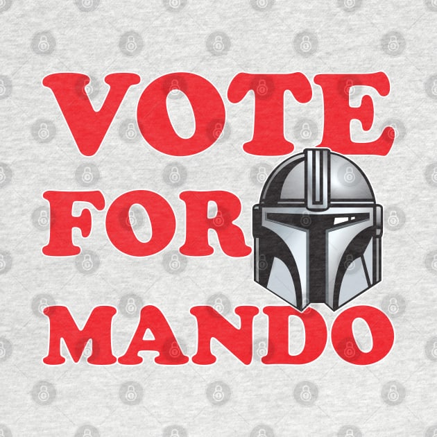 Vote for Mando! by Fandom Power Podcast Merch Shop